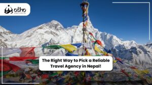 right way to pick a reliable travel agency in Nepal